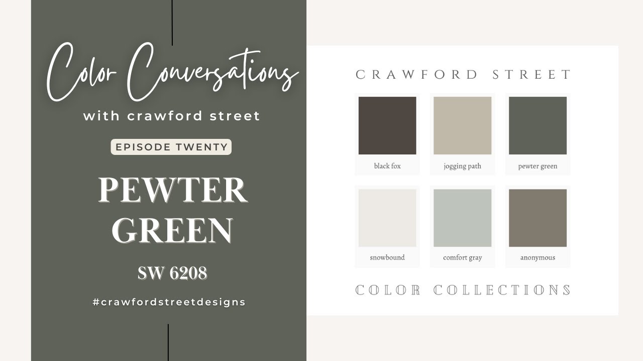 Color Conversations with Crawford Street: Episode 20- PEWTER GREEN (SW 6208)
