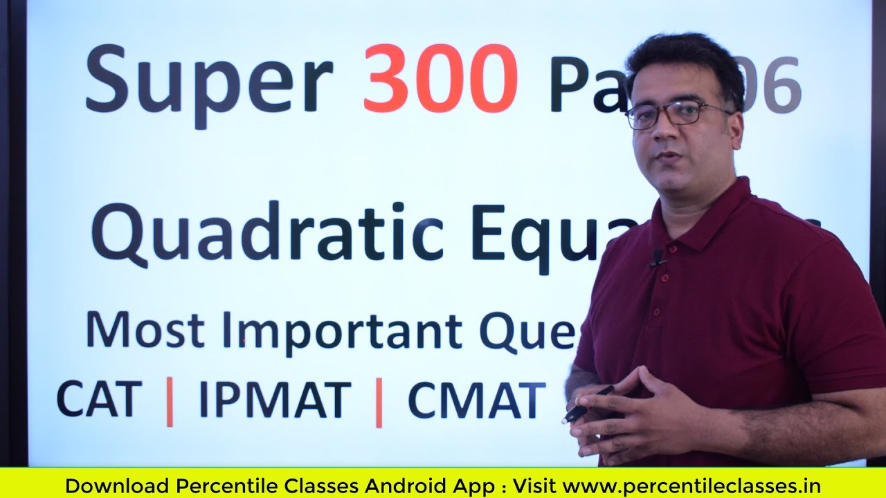 SUPER 300 | Part 06 | Quadratic Equations | Maths questions for CAT IPMAT XAT  IIFT  DuAT  CMAT