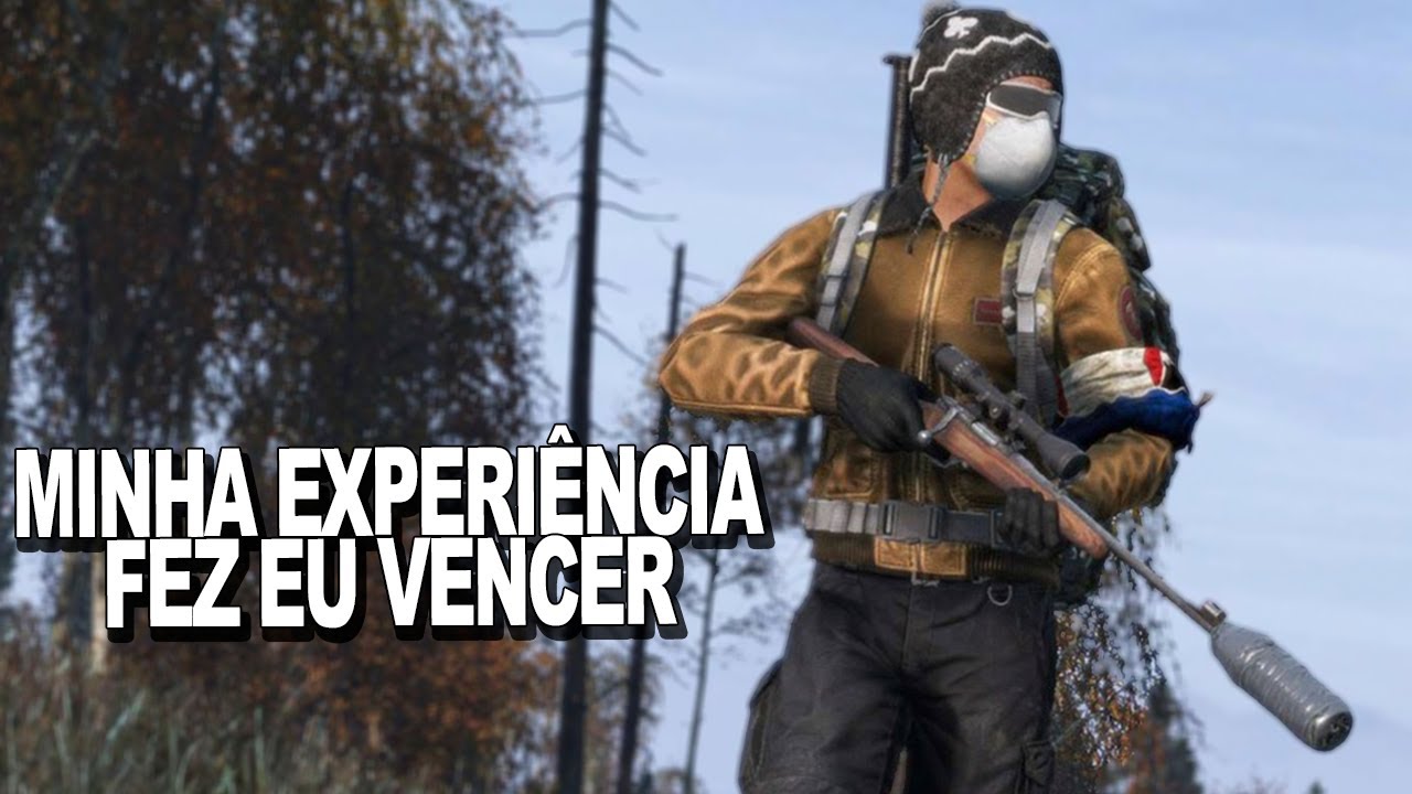 MINHA EXPERIÊNCIA FEZ EU VENCER - DayZ