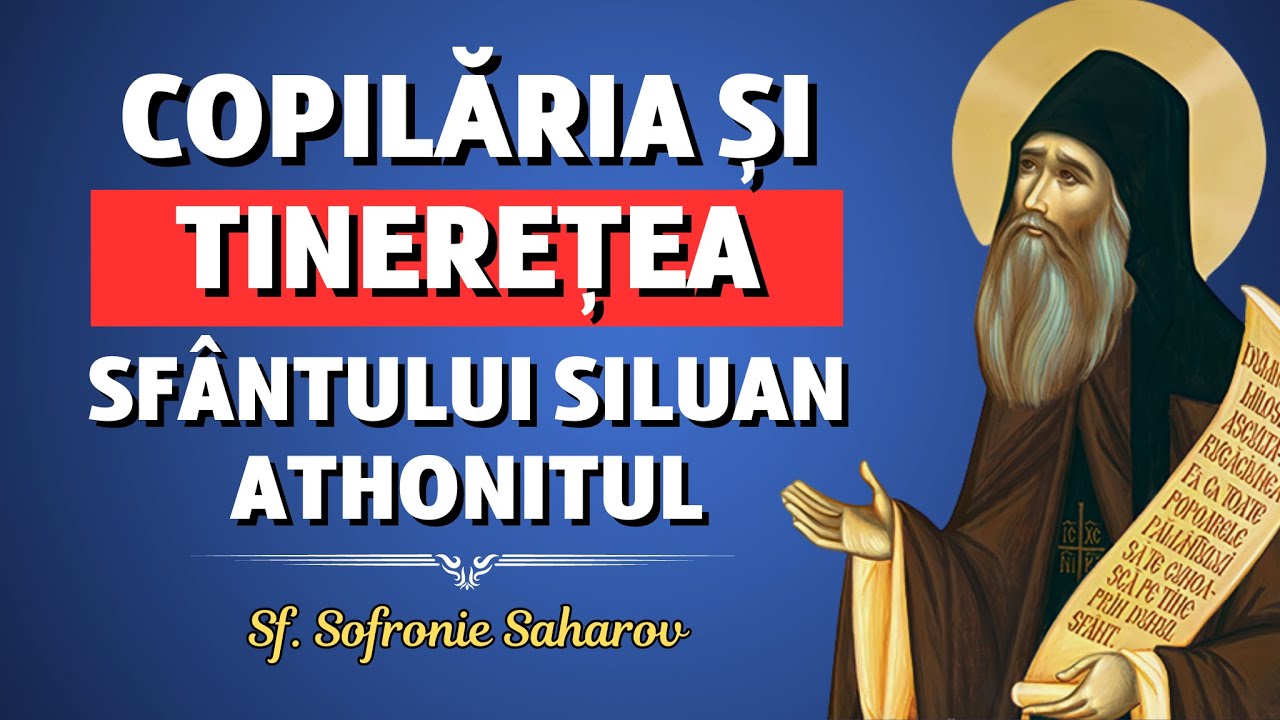 Copilăria și anii tinereții – Viața Sf. Siluan Athonitul (Sf. Sofronie Saharov)