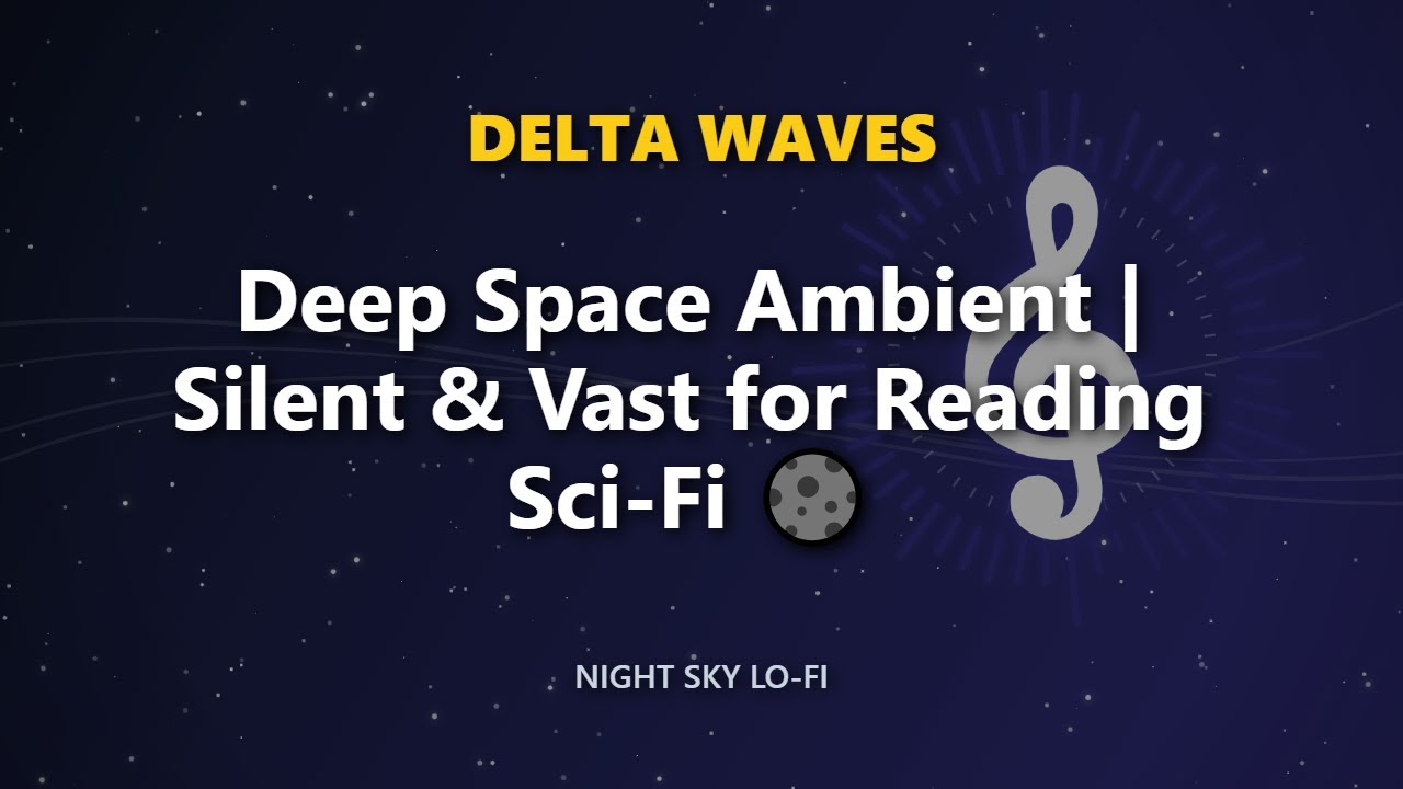 Deep Space Ambient | Silent & Vast for Reading Sci-Fi 🌑