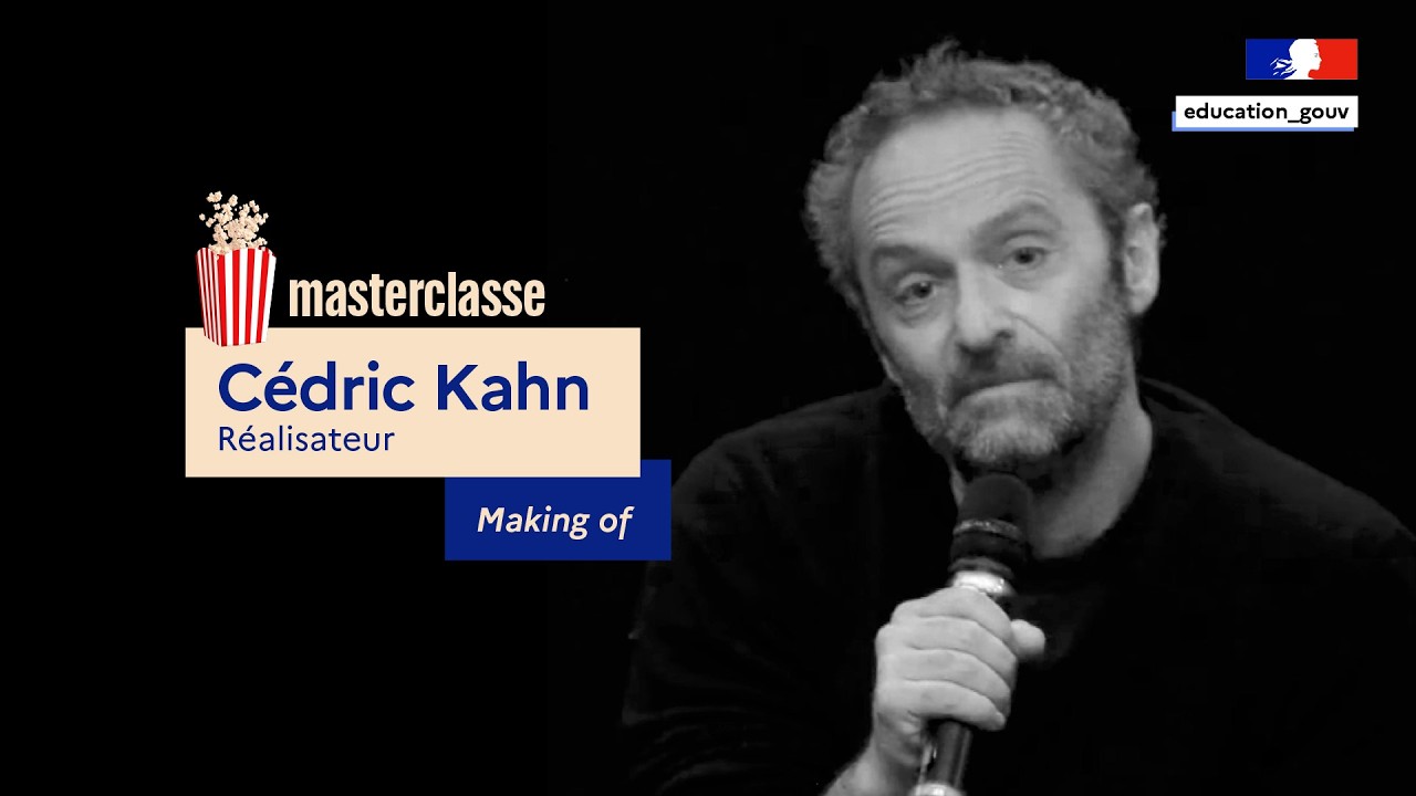 Making of - Masterclasse avec Cédric Kahn, le réalisateur