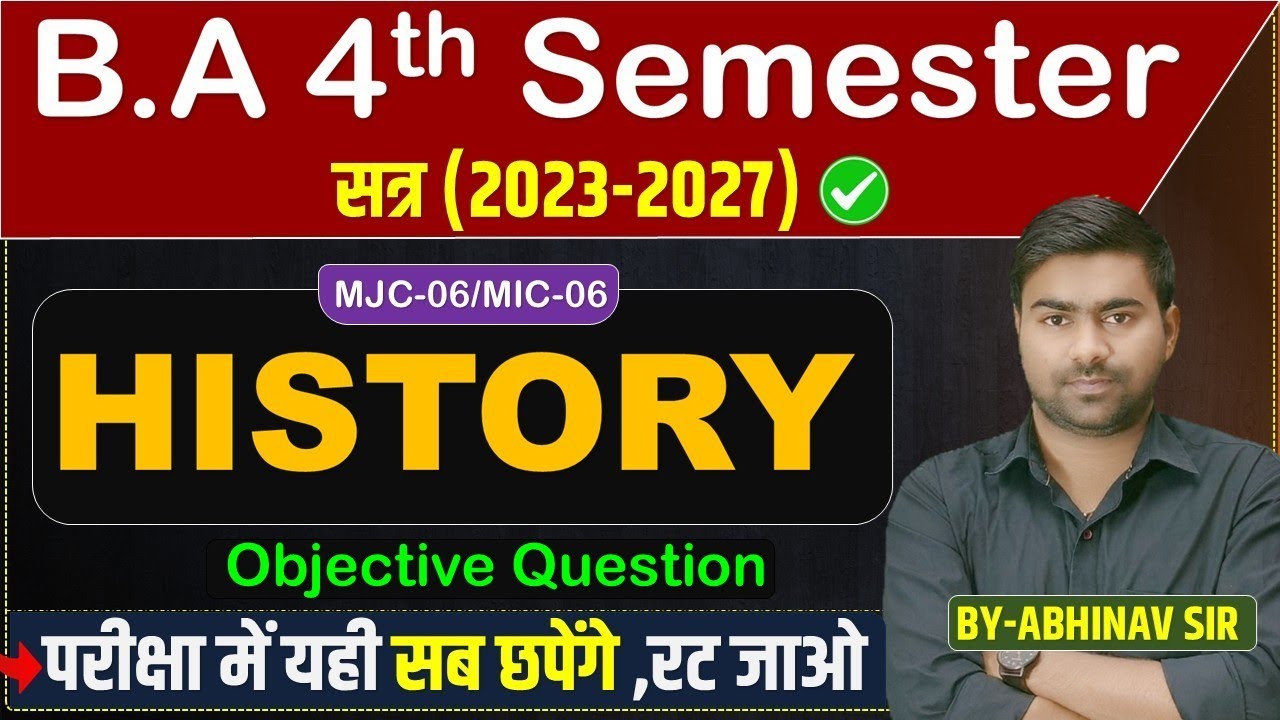 B.A 4th Semester history mjc-6 Important Objective : history mjc6 important objective question 2025