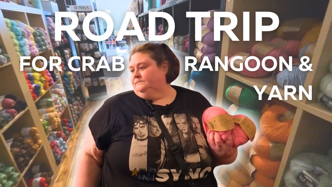 I'm Only Here For The Crab Rangoon | Toronto Road Trip and Yarn Shopping | Danielle McAllister