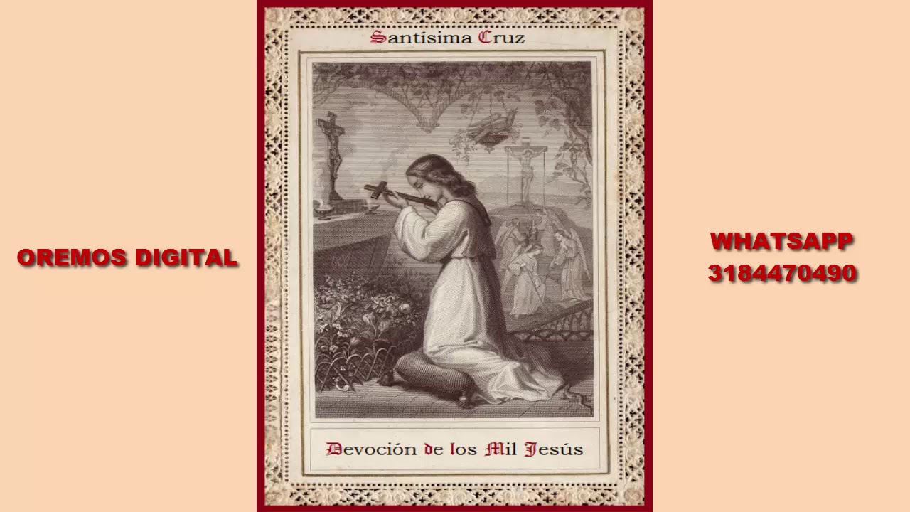 Devoci&oacute;n de los Mil Jes&uacute;s Exaltaci&oacute;n de la Santa Cruz 3 DE Mayo (rezo) (oremos digital)