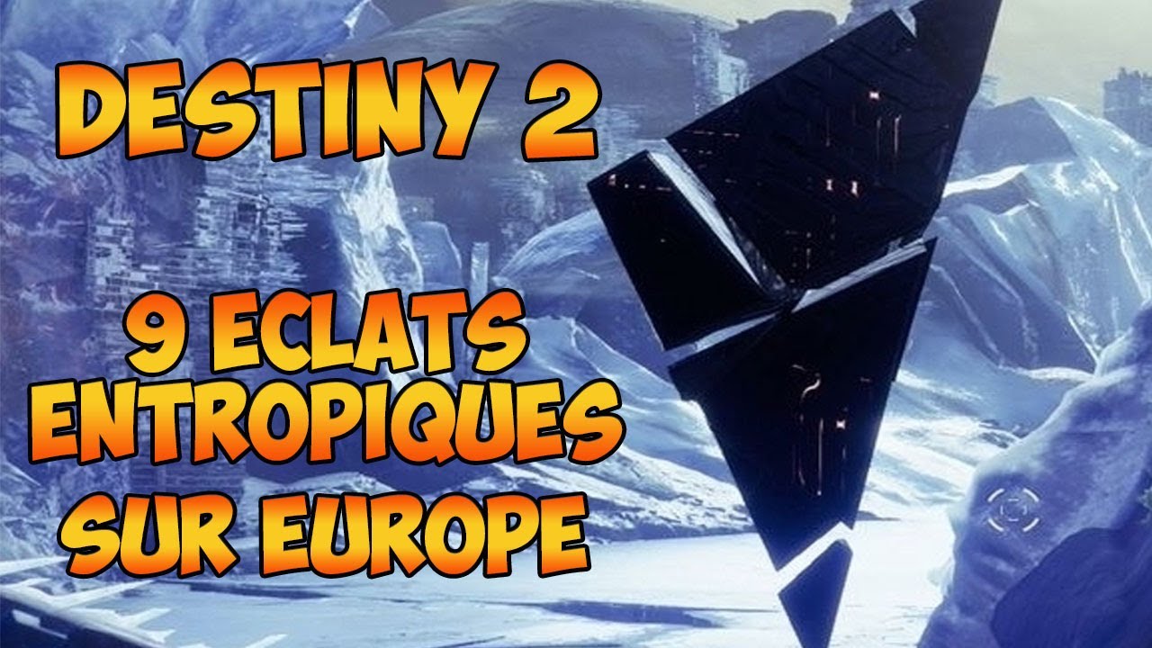 DESTINY 2 - EMPLACEMENTS DES 9 ECLATS ENTROPIQUES