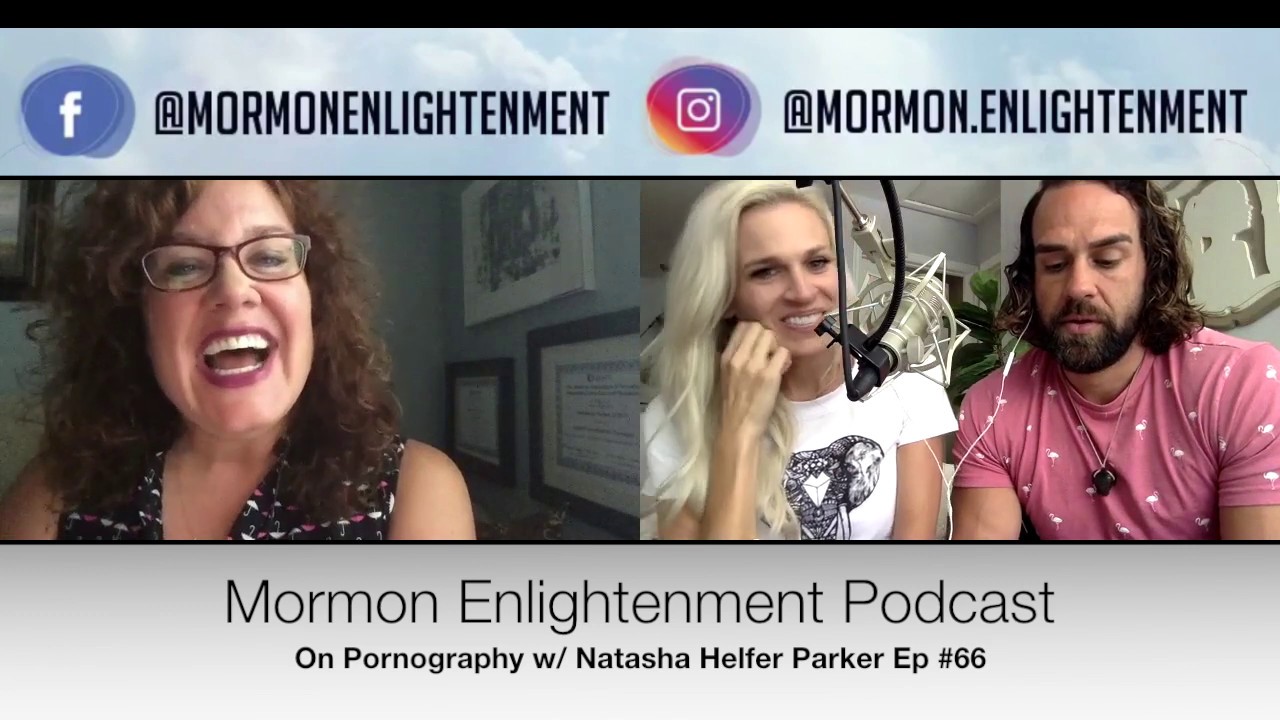 PORNOGRAPHY 🔴 Sexuality Redefined w: Natasha Helfer Parker (Postmormon)
