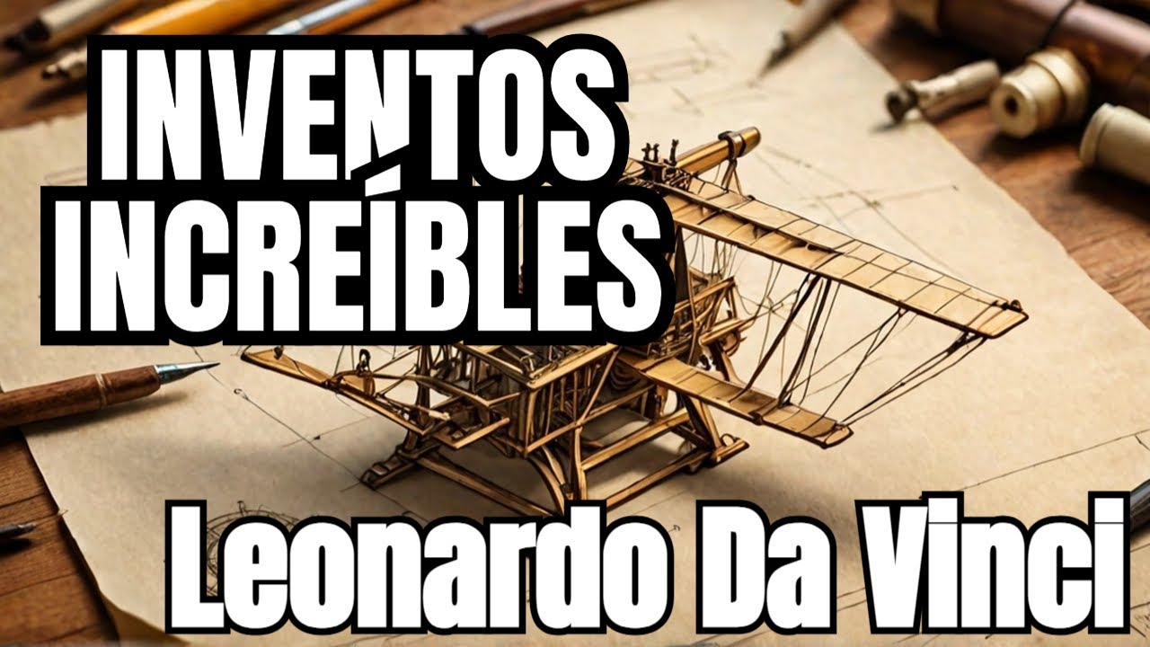 10 Inventos INCREÍBLES de Leonardo Da Vinci