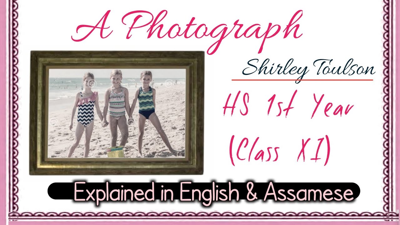 A Photograph | Poem |  Explained in Assamese and English | Class XI | HS 1st Year | You can learn