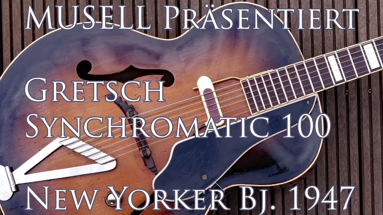 MUSELL präsentiert: Gretsch Synchomatic 100 New Yorker Bj. 1947