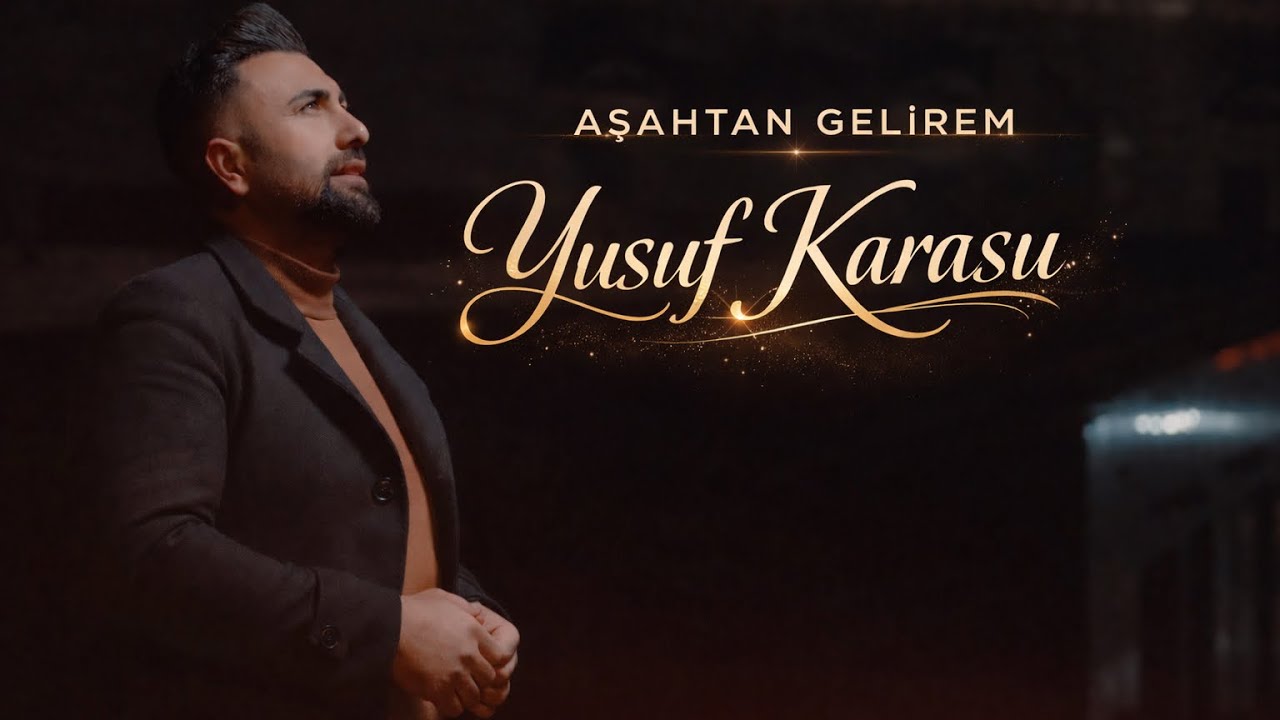 Yusuf Karasu & Aşahtan Gelirem