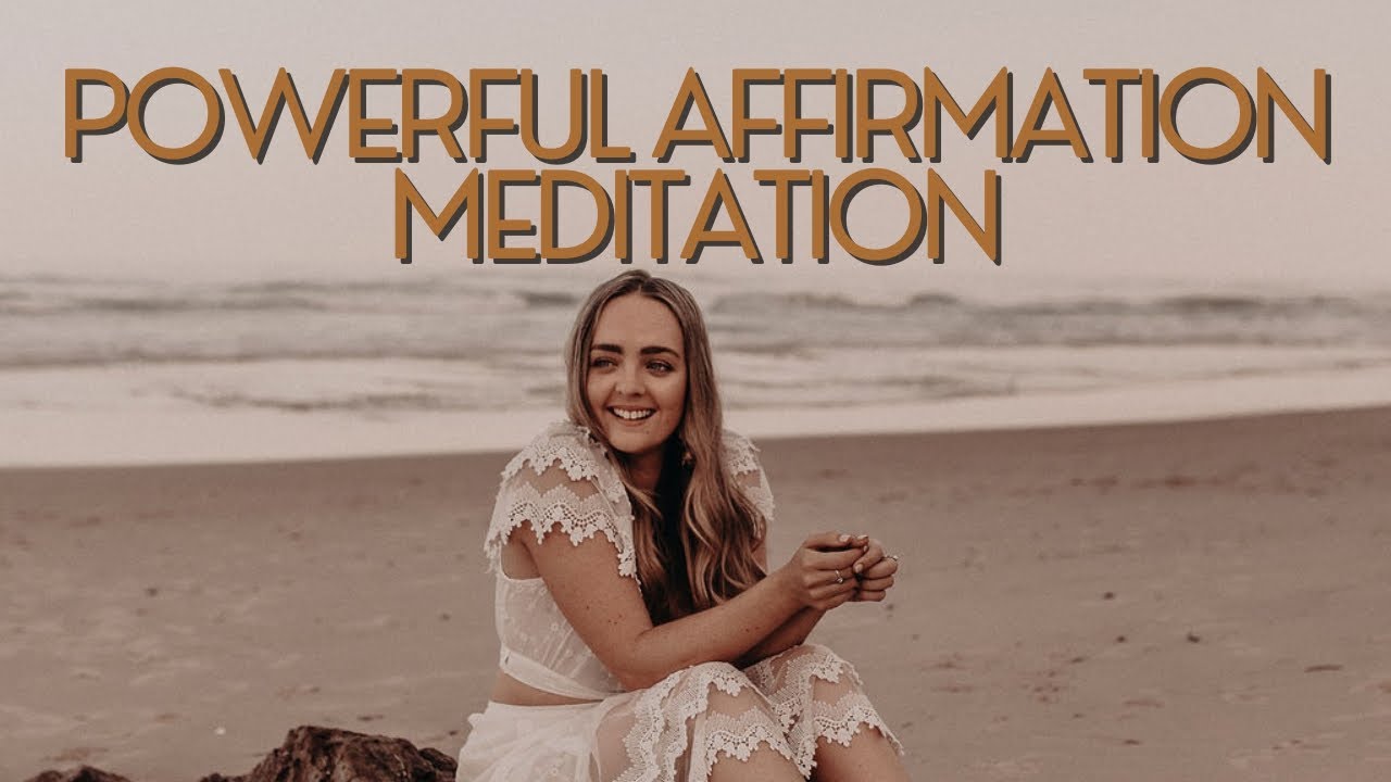 Powerful Affirmation Meditation