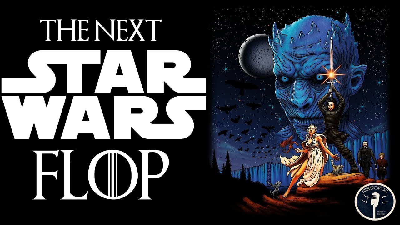 The Media Admits Game of Thrones is a Fail Warns Star Wars is Next