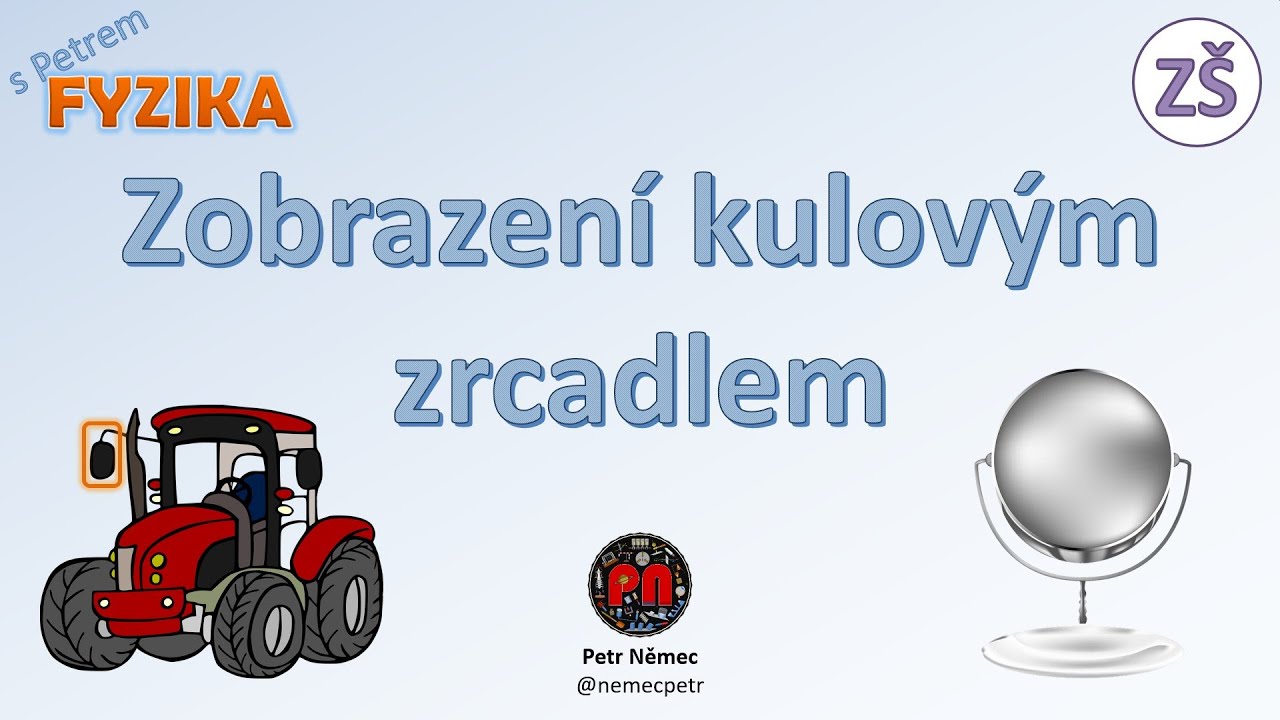Zobrazení kulovým zrcadlem - Fyzika 7 ZŠ