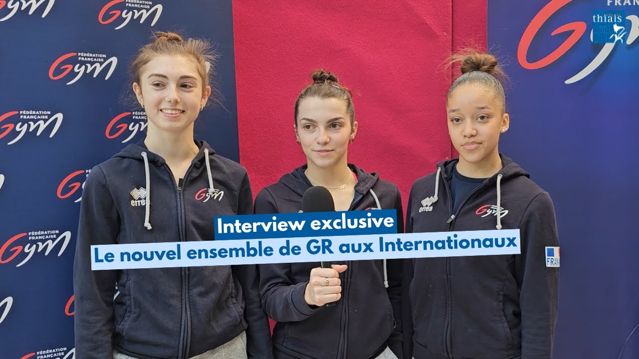 Interview Ensemble France GR - Internationaux de Thiais 2025
