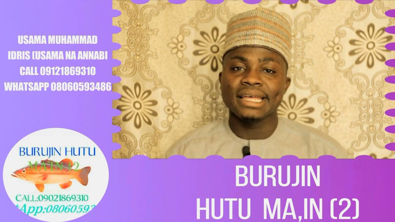 BAYANI AKAN BURUJIN NAMIJIN HUTU 12 (MA'I) KUMA NA KARSHE 09021869310 watsApp08146534533