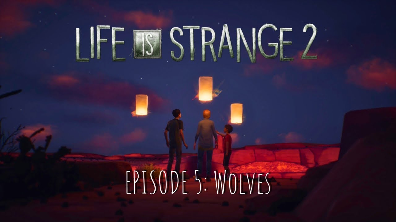 Life is Strange 2 - Episode 5: Wolves