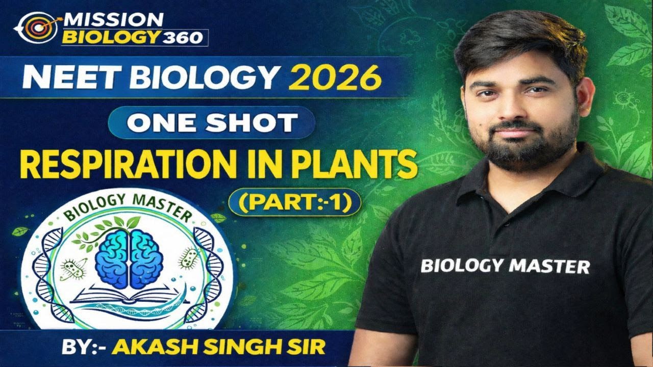 Respiration in Plants  || NEET 2026 ||  Part :-1 || MISSION BIOLOGY 360 || BY AKASH SINGH SIR