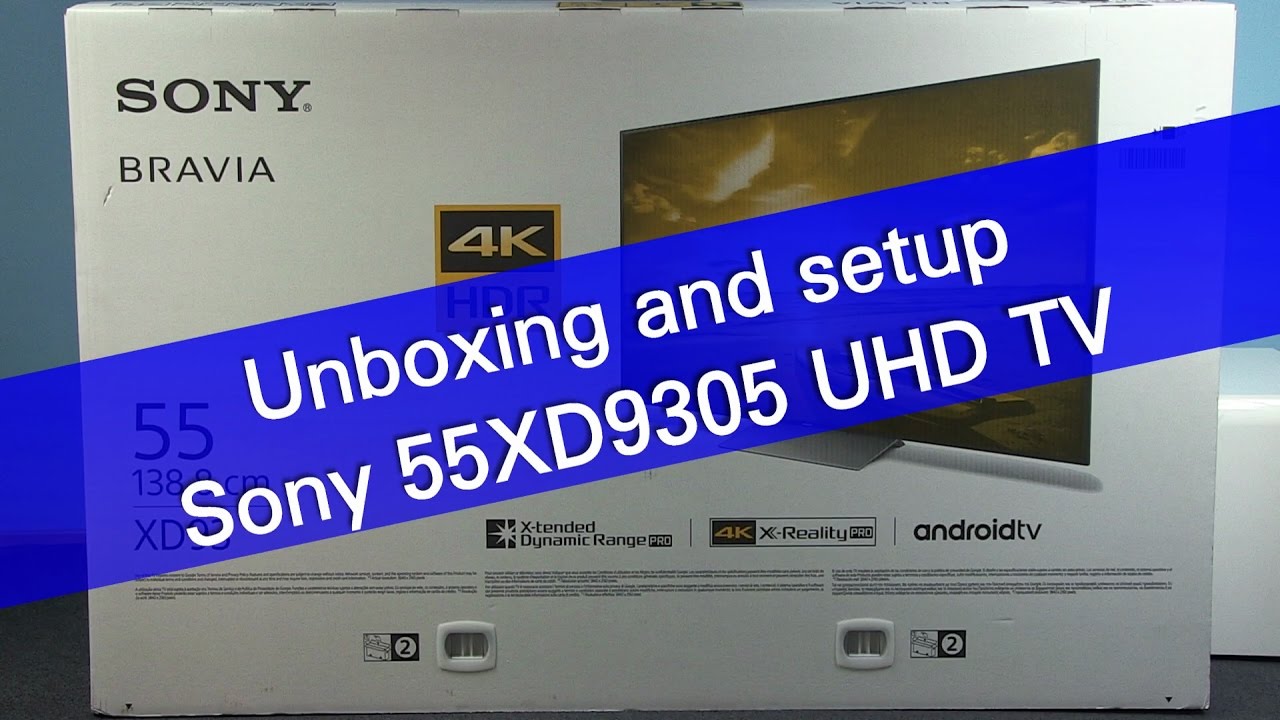 Sony 55DX9305 XD93 UHD 4K HDR TV unboxing and setup