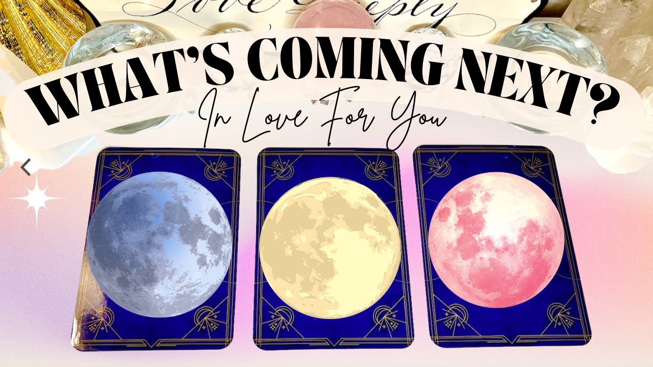 💖WHAT'S COMING NEXT IN LOVE? 💘 🏹 🌕 💌  New Moon Messages 💘 Detailed Pick a Card Love Tarot Reading