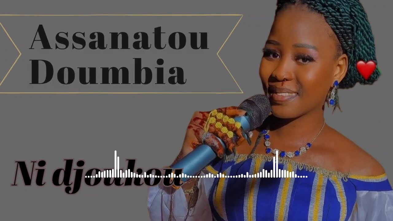 Assanatou Doumbia _ Ni Djoukou _LKmusic