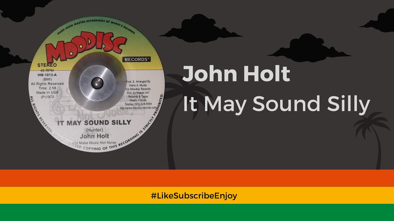 John Holt - It May Sound Silly