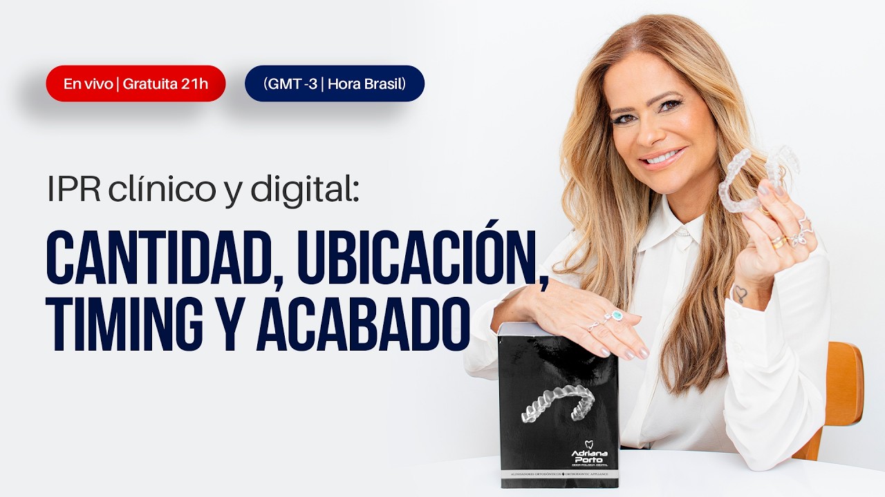 IPR CLÍNICO Y DIGITAL: CANTIDAD, UBICACIÓN, TIMING Y ACABADO