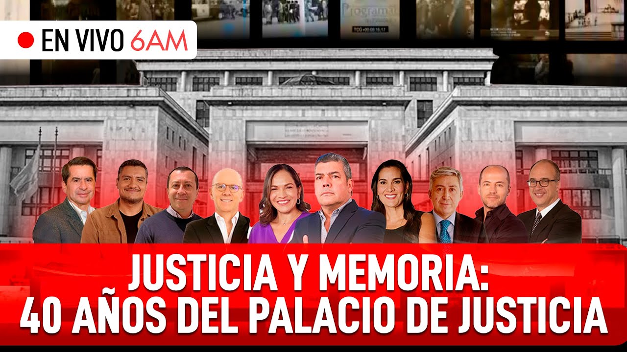 EN VIVO 6AM CARACOL RADIO | Justicia y memoria: 40 años del Palacio de Justicia | 6AM