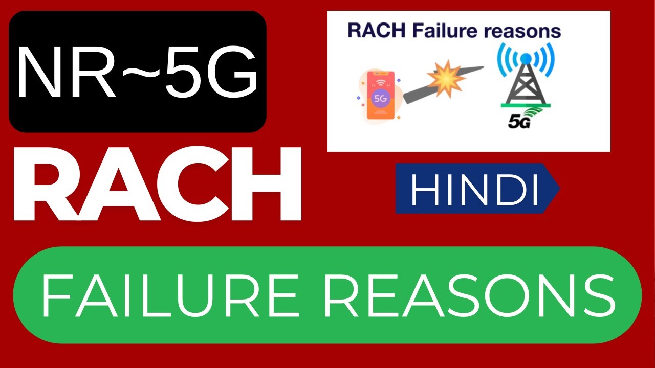 RACH Failure in 5G: Causes, Impacts, and Solutions