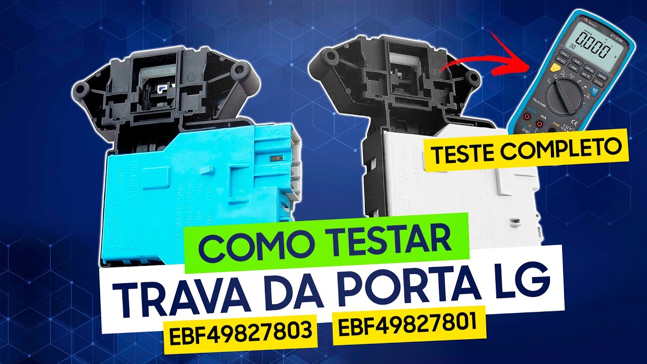 ⚡Como Testar a Trava da Porta LG (110V/220V) – EBF49827803 EBF49827801 (TESTE COMPLETO)