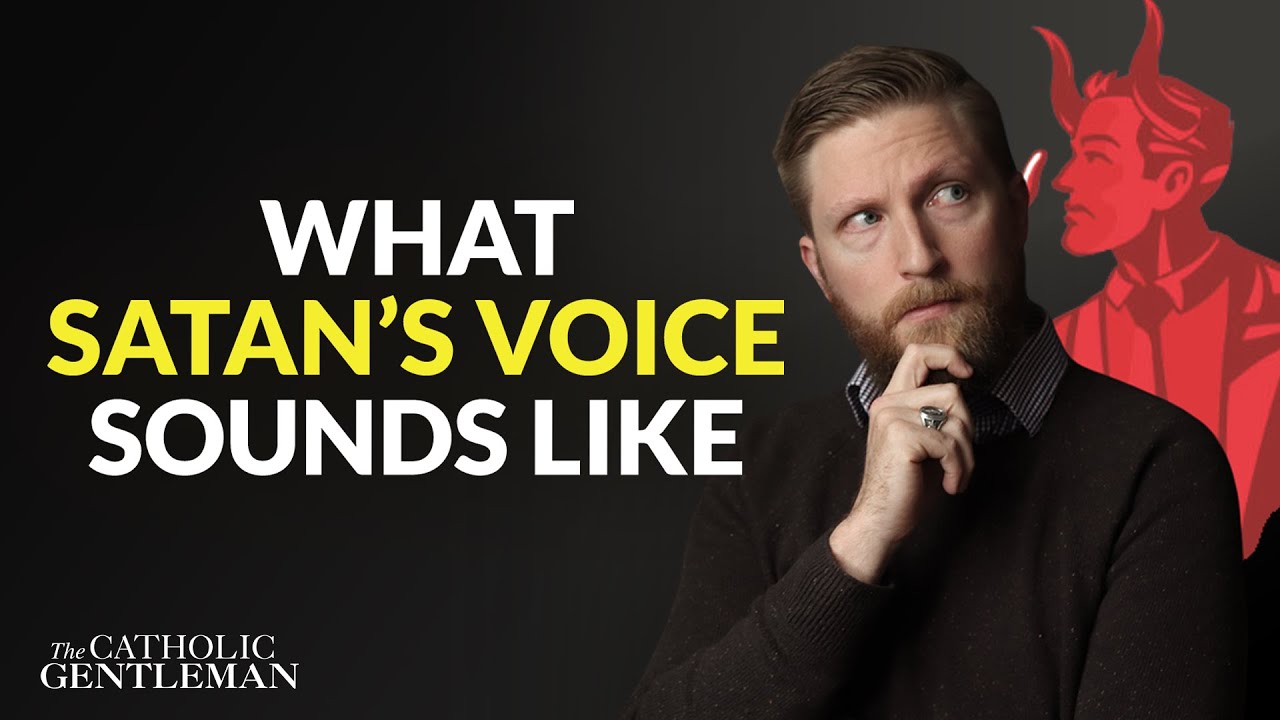 Discerning the Voice of Satan | The Catholic Gentleman
