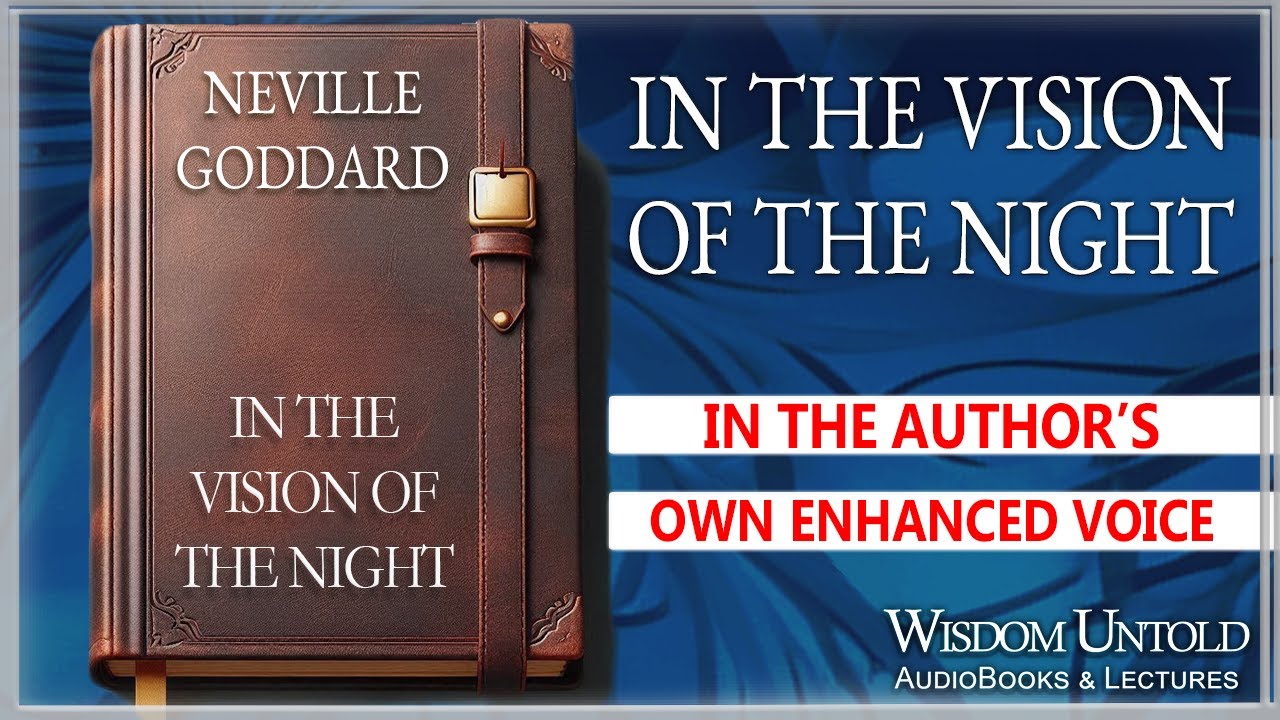 Neville Goddard - In the Vision of the Night - Full Audio Lecture