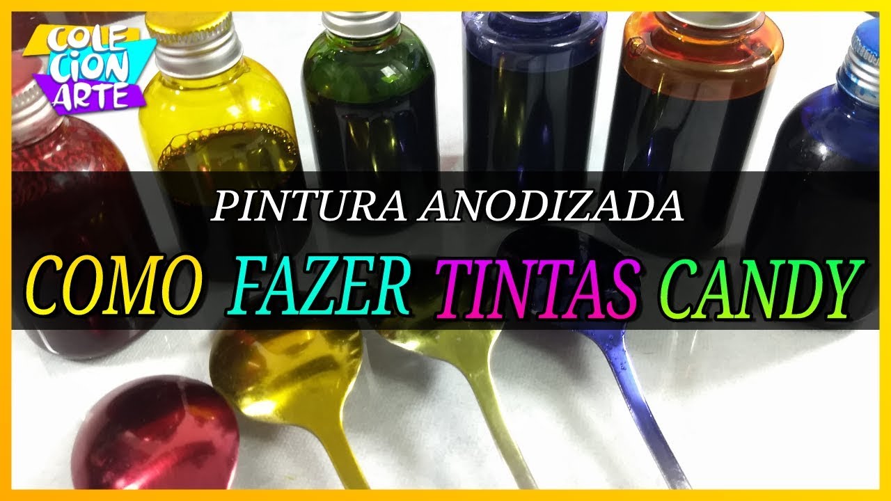 COMO FAZER TINTAS CANDY - RECEITA E PINTURA ANODIZADA | COLECIONARTE