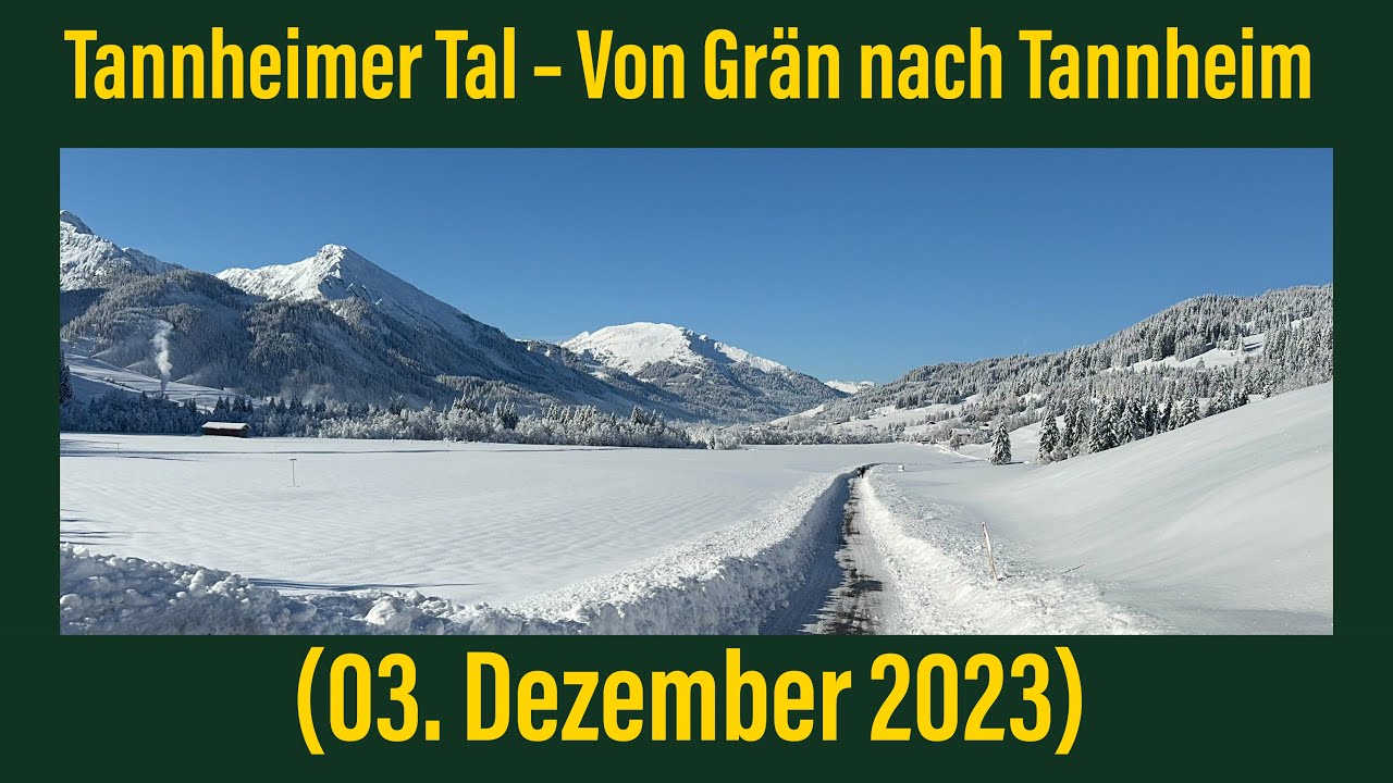 Tannheimer Tal - Von Grän nach Tannheim ￼￼(03. Dezember 2023) ￼
