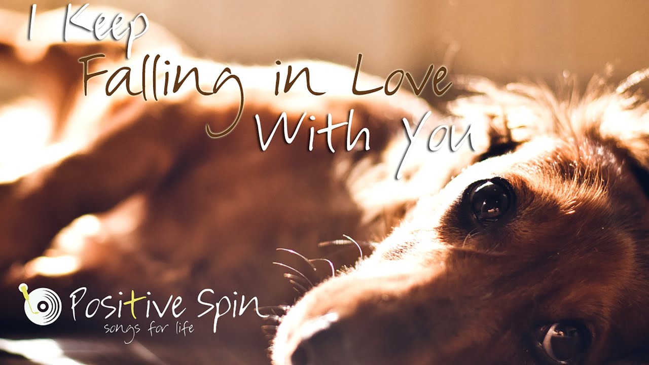 I KEEP FALLING IN LOVE WITH YOU | Positive Spin Songs | Love Song