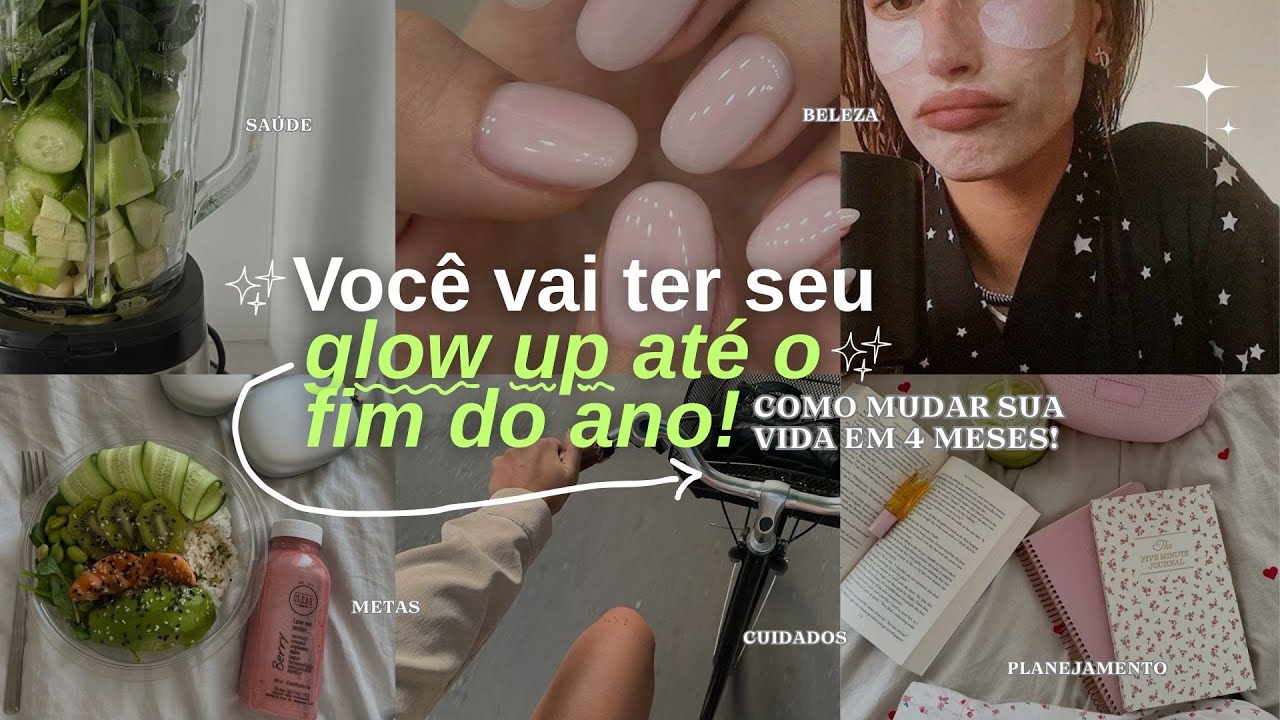 Como MUDAR at&eacute; o FINAL DO ANO | 4 meses para seu GLOW UP | Aquela Garota