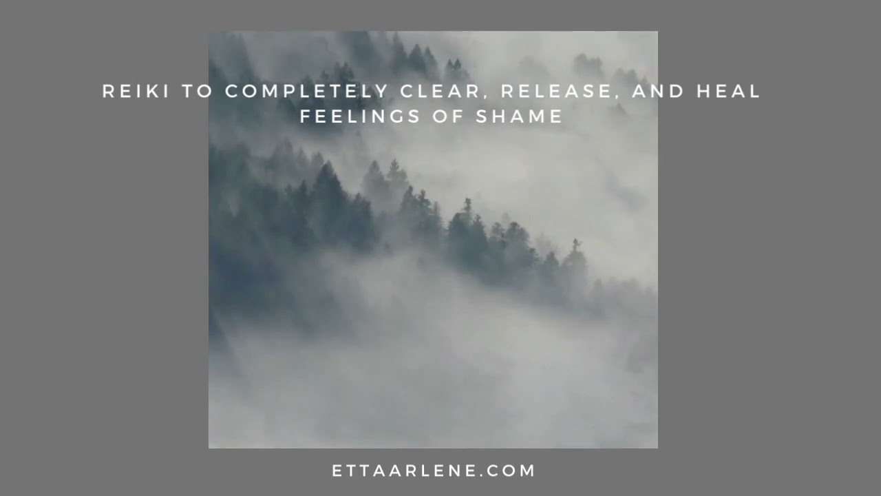 Reiki To Completely Clear, Release, And Heal Feelings Of Shame