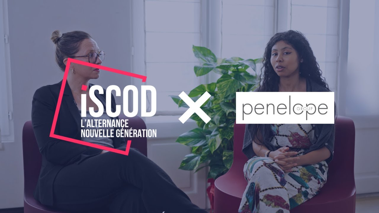 Parole de ma&icirc;tre d'apprentissage iSCOD X P&Eacute;N&Eacute;LOPE GROUP - Emilie & Dohaa