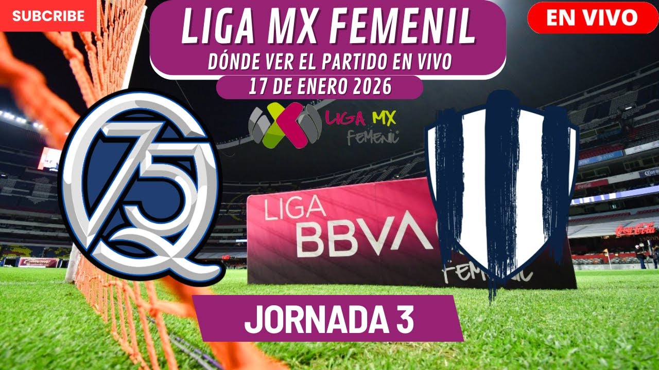 ⚽️Querétaro vs Monterrey⚽️Donde ver el Partido En Vivo|Jornada 3 de la Liga MX Femenil 2026