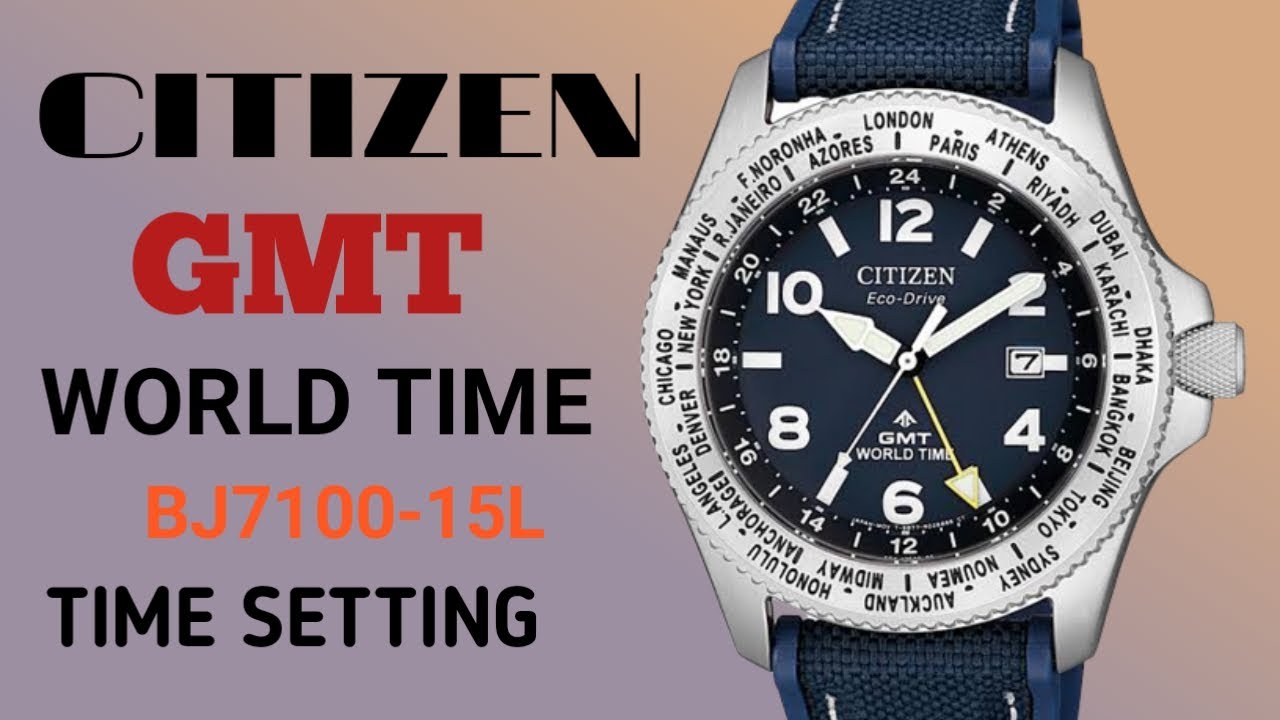 Citizen GMT World Time BJ7100