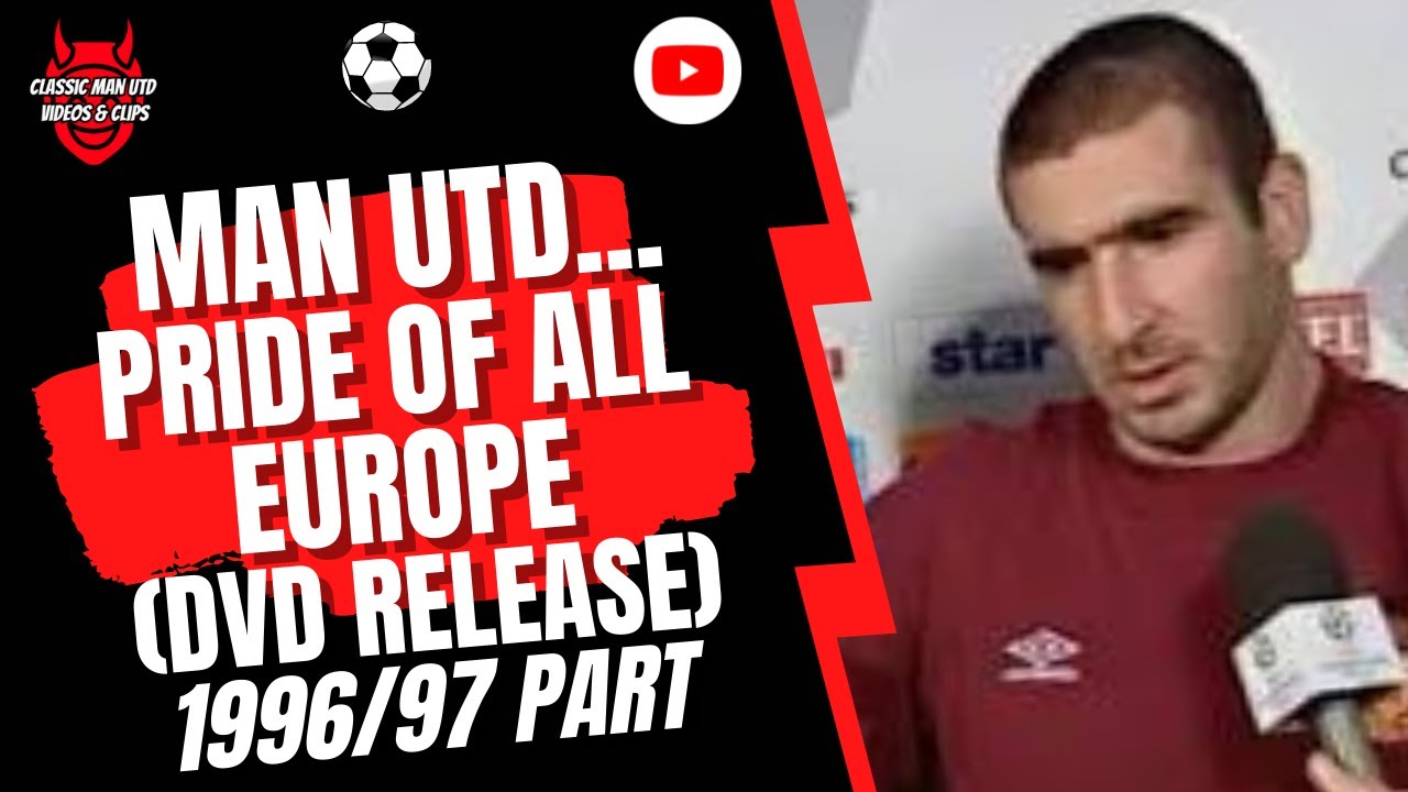 Man Utd... Pride of all Europe (DVD Release) 1996/97 Part
