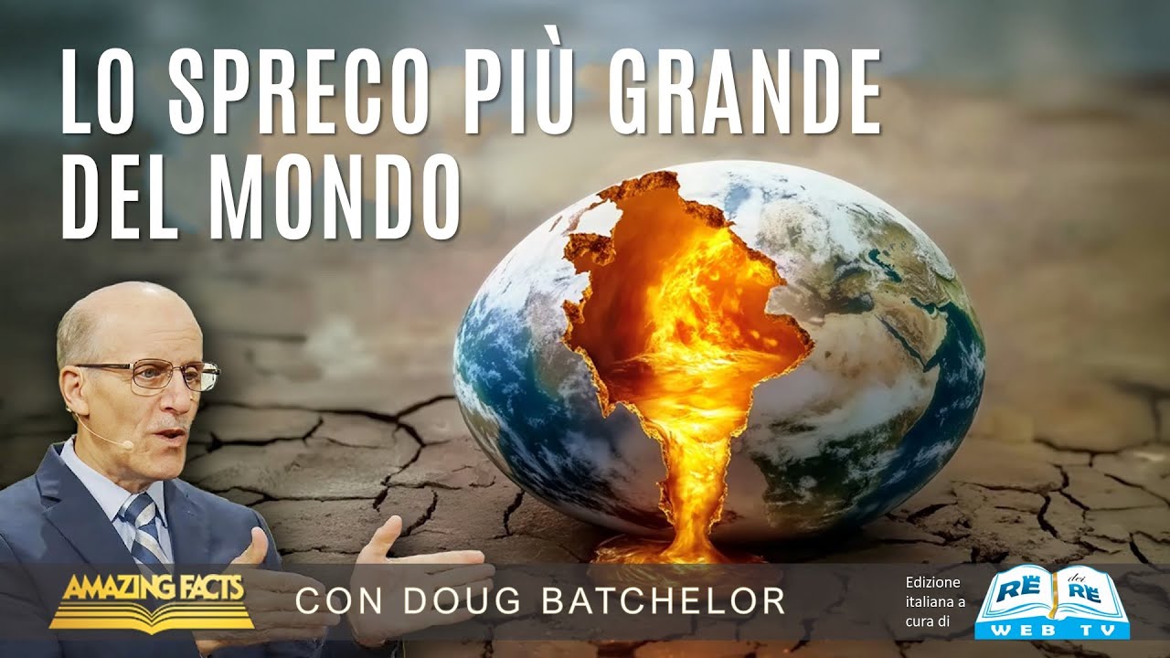 Lo Spreco più Grande del Mondo - Doug Batchelor