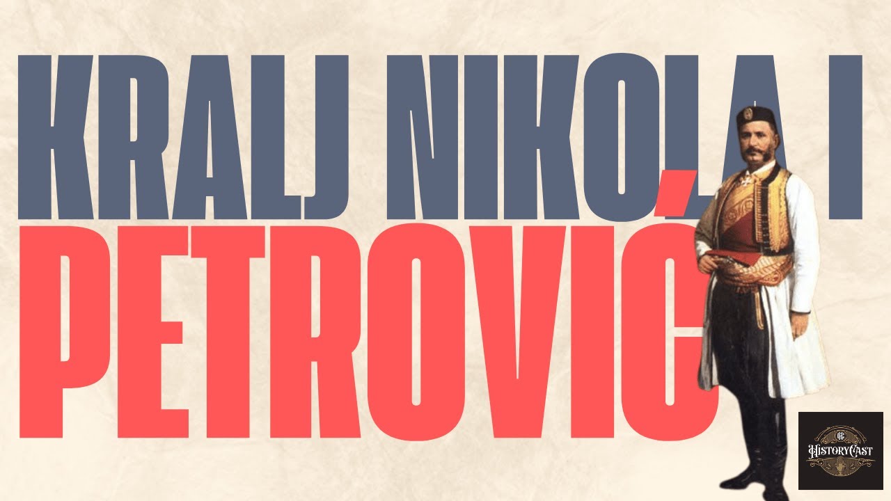 Kralj Nikola | HistoryCast, ep. 80
