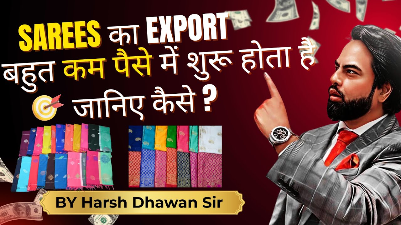 Saree Export business | How to export Sarees | export and import business | by Harsh Dhawan