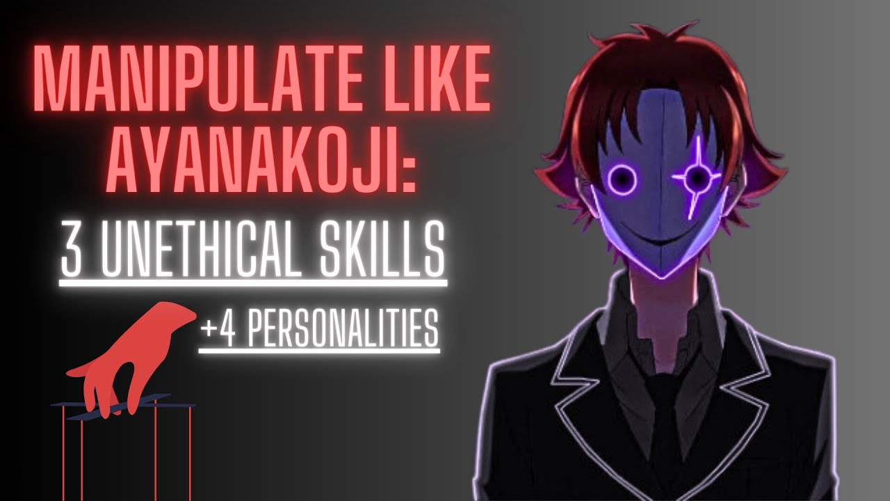 How to Manipulate like Kiyotaka Ayanokoji - Part 2
