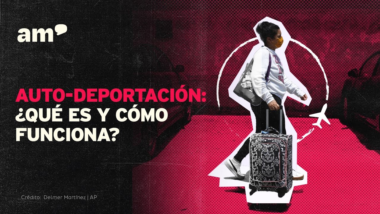 ¿Qué es una auto-deportación?