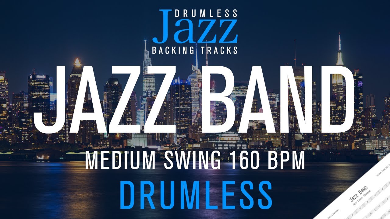 Jazz Band Drumless - Medium Swing 160 Bpm with Drum Sheet Music