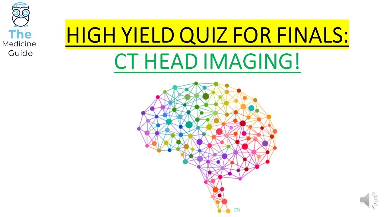 HIGH YIELD QUIZ FOR FINALS: CT HEAD IMAGING!