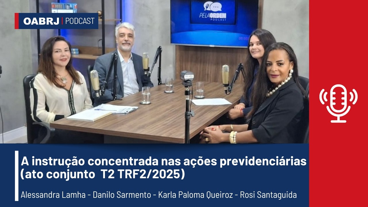 Pela Ordem - A instrução concentrada nas ações previdenciárias (ato conjunto  T2 TRF2/2025)