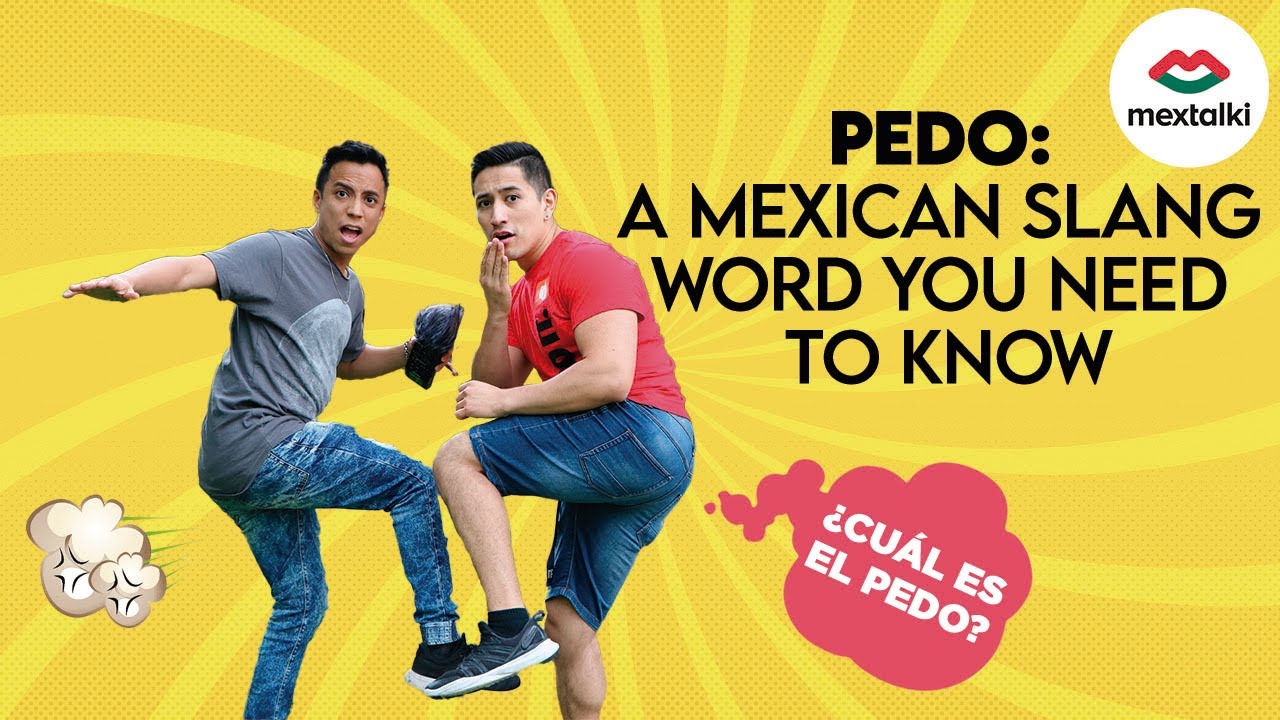 PEDO: A Word With Many Meanings in Mexican Spanish